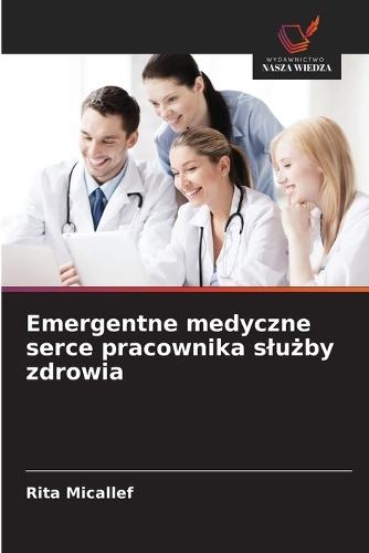 Emergentne medyczne serce pracownika slu&#380;by zdrowia