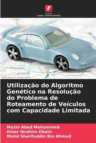Utilização do Algoritmo Genético na Resolução do Problema de Roteamento de Veículos com Capacidade Limitada