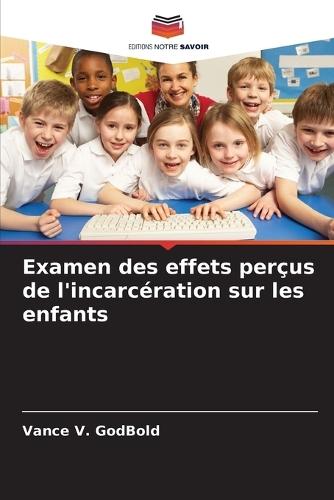 Examen des effets perçus de l'incarcération sur les enfants