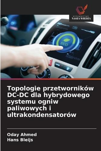 Topologie przetworników DC-DC dla hybrydowego systemu ogniw paliwowych i ultrakondensatorów