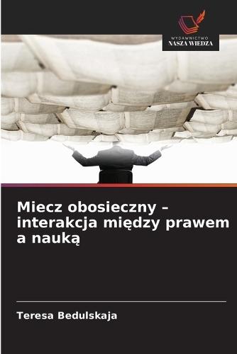 Miecz obosieczny - interakcja między prawem a nauką
