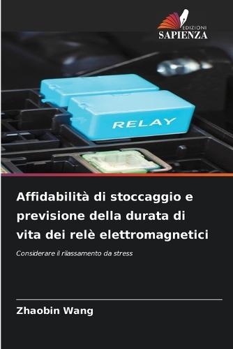 Affidabilità di stoccaggio e previsione della durata di vita dei relè elettromagnetici