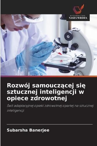 Rozwój samoucz&#261;cej si&#281; sztucznej inteligencji w opiece zdrowotnej
