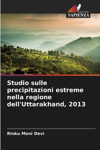 Studio sulle precipitazioni estreme nella regione dell'Uttarakhand, 2013