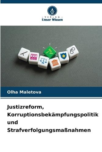 Justizreform, Korruptionsbekämpfungspolitik und Strafverfolgungsmaßnahmen