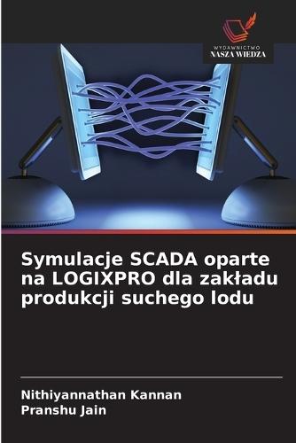 Symulacje SCADA oparte na LOGIXPRO dla zakladu produkcji suchego lodu