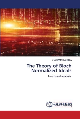 The Theory of Bloch Normalized Ideals