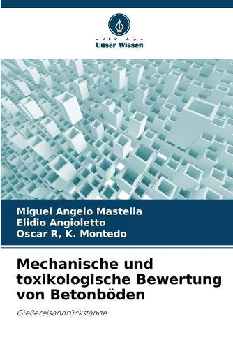 Mechanische und toxikologische Bewertung von Betonböden