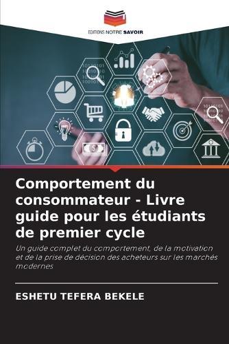 Comportement du consommateur - Livre guide pour les étudiants de premier cycle