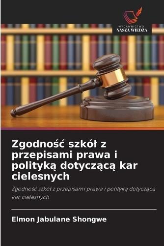 Zgodno&#347;c szkól z przepisami prawa i polityk&#261; dotycz&#261;c&#261; kar cielesnych