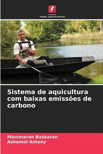 Sistema de aquicultura com baixas emissões de carbono