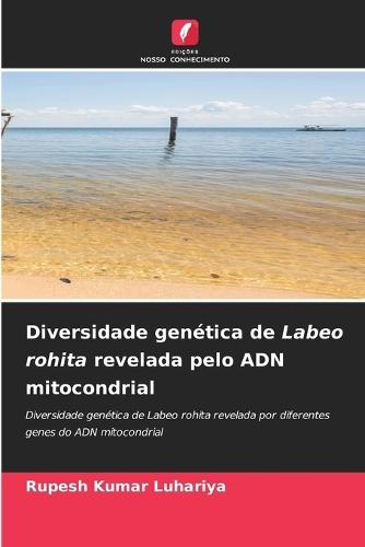Diversidade genética de Labeo rohita revelada pelo ADN mitocondrial
