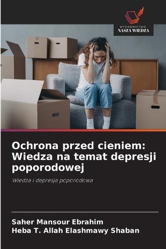 Ochrona przed cieniem: Wiedza na temat depresji poporodowej