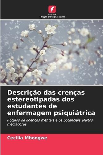 Descrição das crenças estereotipadas dos estudantes de enfermagem psiquiátrica