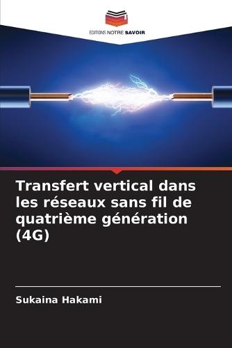 Transfert vertical dans les réseaux sans fil de quatrième génération (4G)