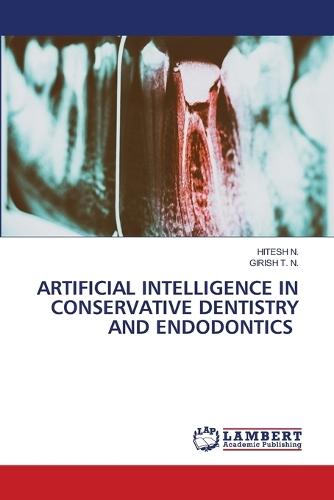 Artificial Intelligence in Conservative Dentistry and Endodontics