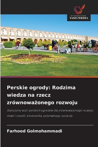 Perskie ogrody: Rodzima wiedza na rzecz zrównoważonego rozwoju