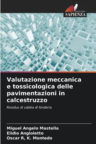 Valutazione meccanica e tossicologica delle pavimentazioni in calcestruzzo