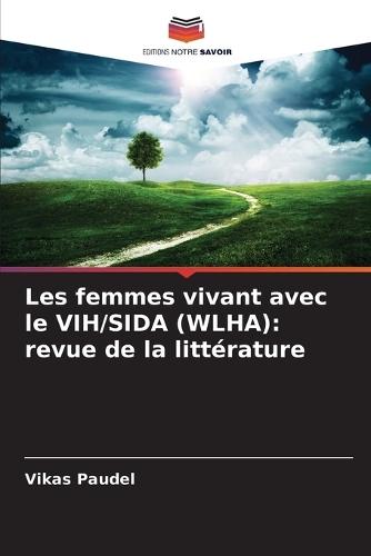 Les femmes vivant avec le VIH/SIDA (WLHA): revue de la littérature
