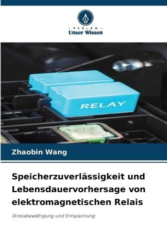 Speicherzuverlässigkeit und Lebensdauervorhersage von elektromagnetischen Relais