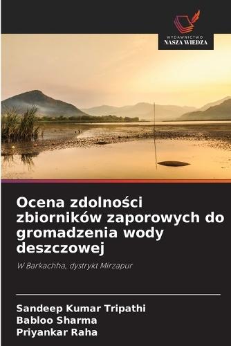 Ocena zdolno&#347;ci zbiorników zaporowych do gromadzenia wody deszczowej