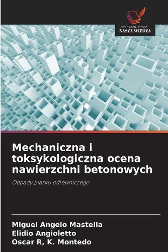 Mechaniczna i toksykologiczna ocena nawierzchni betonowych