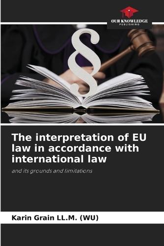The interpretation of EU law in accordance with international law