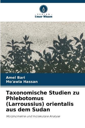 Taxonomische Studien zu Phlebotomus (Larroussius) orientalis aus dem Sudan