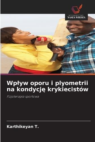 Wplyw oporu i plyometrii na kondycję krykiecistów