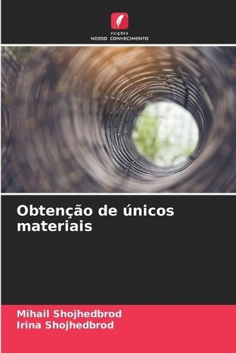 Obtenção de únicos materiais