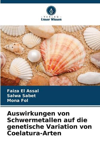 Auswirkungen von Schwermetallen auf die genetische Variation von Coelatura-Arten