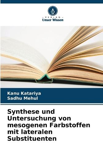 Synthese und Untersuchung von mesogenen Farbstoffen mit lateralen Substituenten