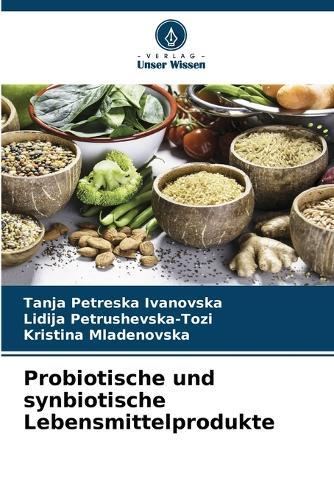Probiotische und synbiotische Lebensmittelprodukte