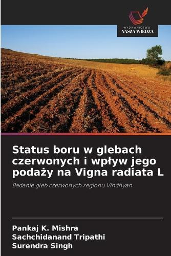 Status boru w glebach czerwonych i wplyw jego podaży na Vigna radiata L