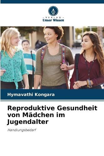 Reproduktive Gesundheit von Mädchen im Jugendalter