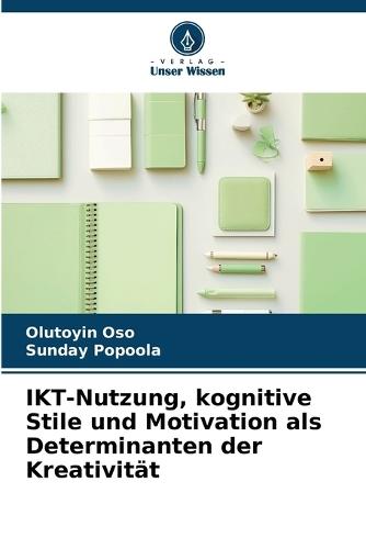 IKT-Nutzung, kognitive Stile und Motivation als Determinanten der Kreativität