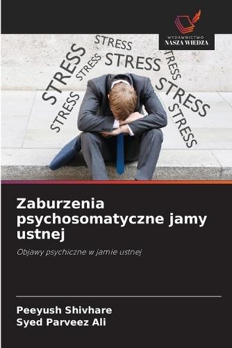 Zaburzenia psychosomatyczne jamy ustnej