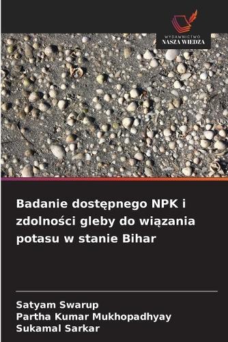 Badanie dostępnego NPK i zdolności gleby do wiązania potasu w stanie Bihar