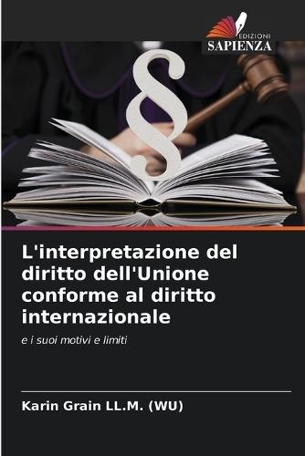L'interpretazione del diritto dell'Unione conforme al diritto internazionale