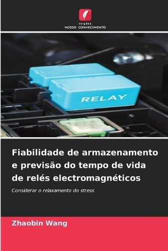 Fiabilidade de armazenamento e previsão do tempo de vida de relés electromagnéticos