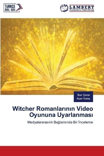 Witcher Romanlarının Video Oyununa Uyarlanması