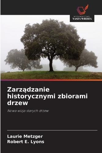 Zarządzanie historycznymi zbiorami drzew