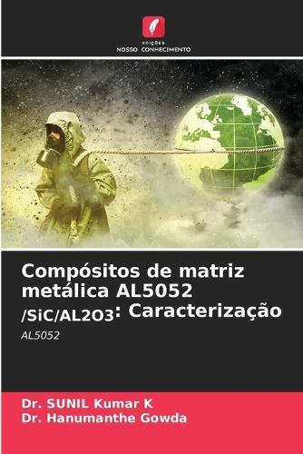 Compósitos de matriz metálica AL5052 /SiC/AL2O3: Caracterização