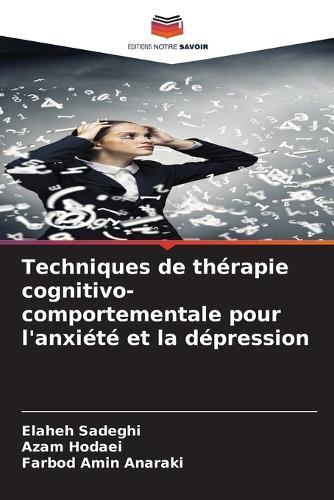 Techniques de thérapie cognitivo-comportementale pour l'anxiété et la dépression