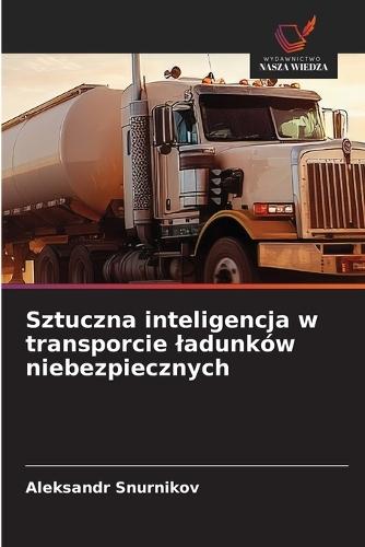 Sztuczna inteligencja w transporcie ladunków niebezpiecznych
