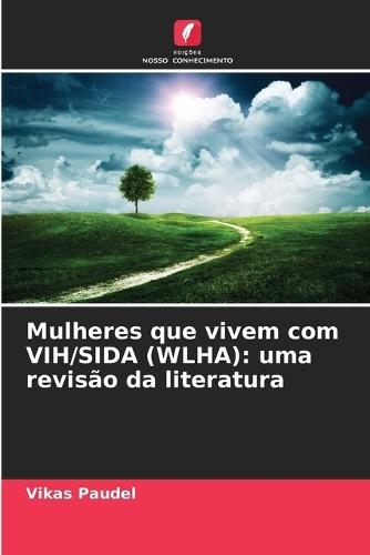 Mulheres que vivem com VIH/SIDA (WLHA): uma revisão da literatura