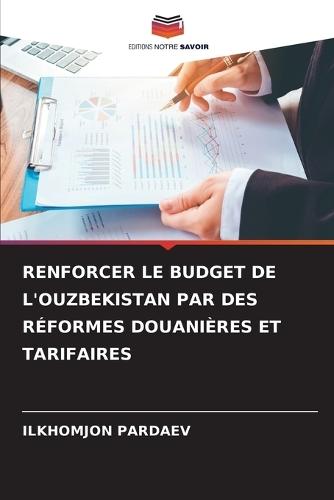 Renforcer Le Budget de l'Ouzbekistan Par Des Réformes Douanières Et Tarifaires