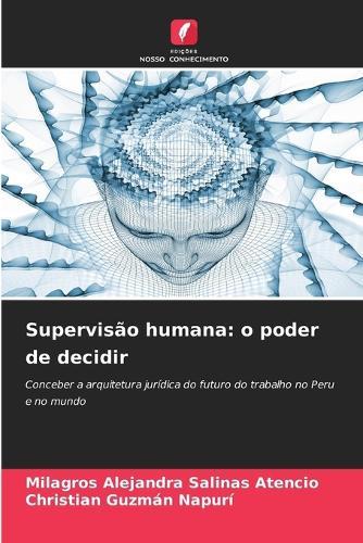 Supervisão humana: o poder de decidir