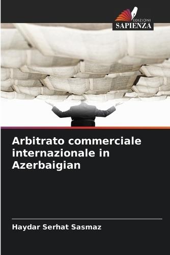 Arbitrato commerciale internazionale in Azerbaigian