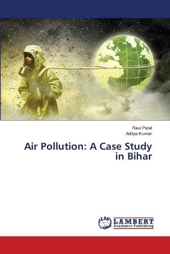 Air Pollution: A Case Study in Bihar